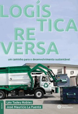 Logistica Reversa - Um Caminho Para O Desenvolvimento Sustentavel