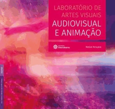 Laboratorio De Artes Visuais - Audiovisual E Animacao