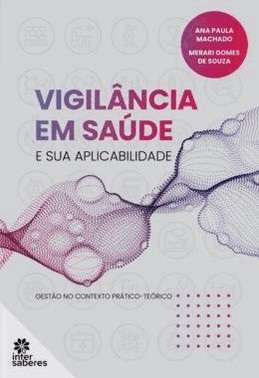 Vigilancia Em Saude E Sua Aplicabilidade - Gestao No Contexto Pratico-Teorico