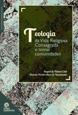 Teologia Da Vida Religiosa Consagrada E Novas Comunidades