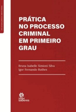 Pratica No Processo Criminal Em Primeiro Grau - 01Ed/23