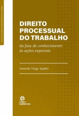 Direito Processual Do Trabalho - Da Fase De Conhecimento As Acoes Especiais - 01Ed/23