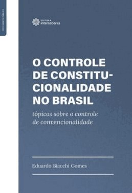 O Controle De Constitucionalidade No Brasil - Topicos Sobre O Controle De Convencionalidade -01Ed/23