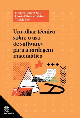 Um Olhar Tecnico Sobre O Uso De Softwares Para Abordagem Matematica