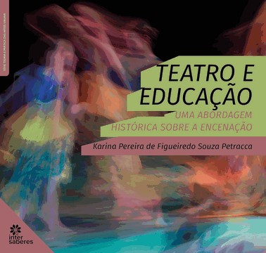 Teatro E Educacao - Uma Abordagem Historica Sobre A Encenacao
