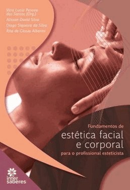 Fundamentos De Estetica Facial E Corporal Para O Profissional Esteticista