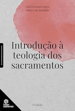 Introducao A Teologia Dos Sacramentos