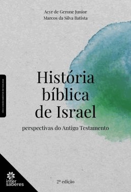 Historia Biblica De Israel - Perspectivas Do Antigo Testamento