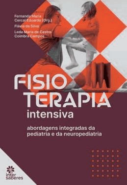 Fisioterapia Intensiva: Abordagens Integradas Da Pediatria E Da Neuropediatria