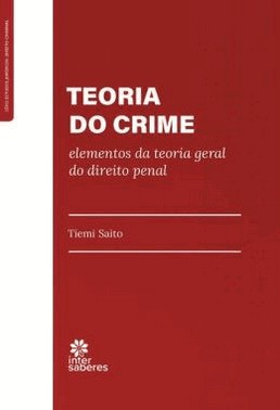 Teoria Do Crime - Elementos Da Teoria Geral Do Direito Penal
