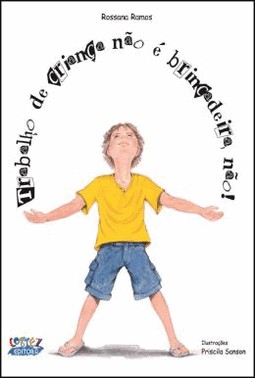 Trabalho De Crianca Nao e Brincadeira, Nao!