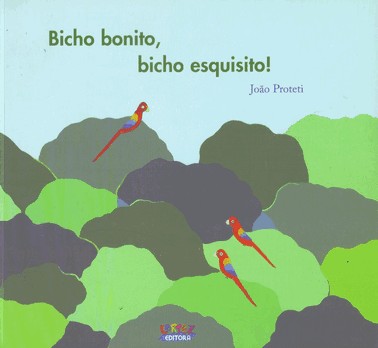 Bicho Bonito, Bicho Esquisito!