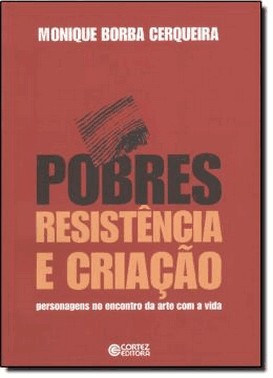 Pobres, Resistencia E Criacao