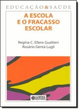 Escola E O Fracasso Escolar, A - Vol. 06