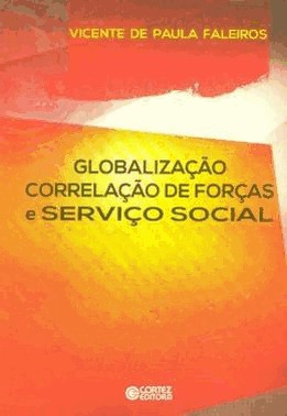 Globalizacao Correlacao De Forcas E Servico Social