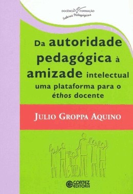 Da Autoridade Pedagogica A Amizade Intelectual