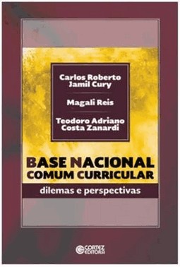 Base Nacional Comum Curricular - Dilemas E Perspectivas