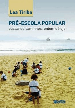 Pre-Escola Popular - Buscando Caminhos, Ontem E Hoje