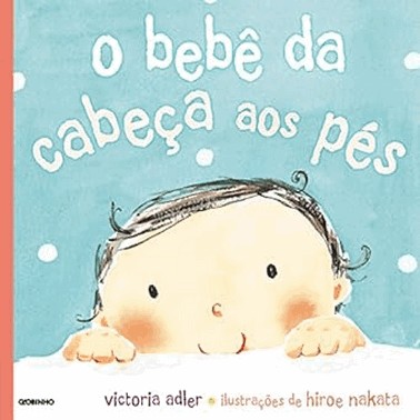O Bebe Da Cabeca Aos Pes