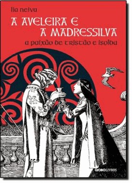 Aveleira E A Madressilva, A - A Paixao De Tristao E Isolda