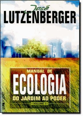 Manual De Ecologia - Do Jardim Ao Poder - Vol. 1