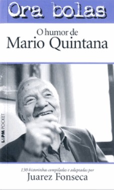 Ora Bolas  O Humor De Mario Quintana