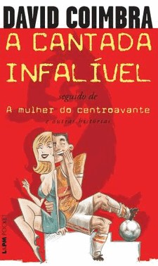 A Cantada Infalivel - A Mulher Do Centroavante