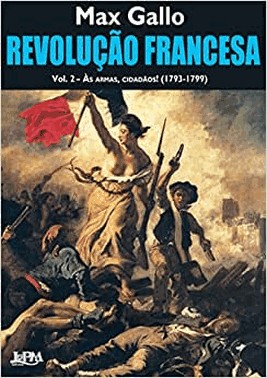 Revolucao Francesa – Vol. 2 – As Armas, Cidadaos!