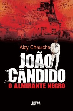 Joao Candido, O Almirante Negro