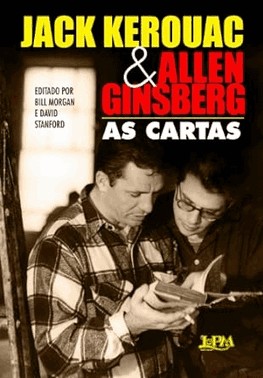Jack Kerouac E Allen Ginsberg: As Cartas