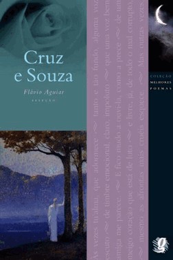 Melhores Poemas De Cruz E Sousa, Os