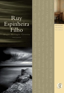 Melhores Poemas De Ruy Espinheira Filho