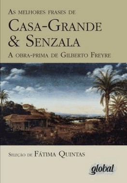 Melhores Frases De Casa Grande E Senzala, As