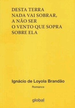Desta Terra Nada Vai Sobrar, A Nao Ser O Vento Que Sopra Sobre Ela