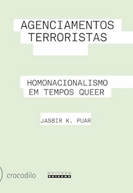 Agenciamentos Terroristas - Homonacionalismo Em Tempos Queer