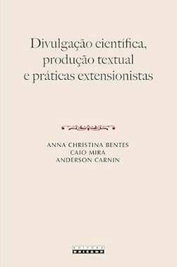 Divulgacao Cientifica, Producao Textual E Praticas Extensionistasvento Comum