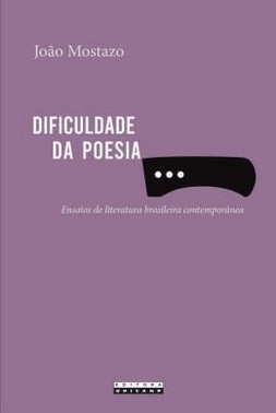 Dificuldade Da Poesia - Ensaios De Literatura Brasileira Contemporanea