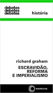 Escravidao, Reforma E Imperialismo