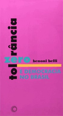 Tolerancia Zero E Democracia No Brasil