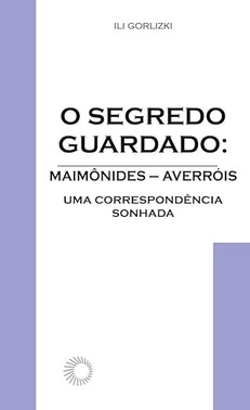 O Segredo Guardado: Maimonides-Averrois