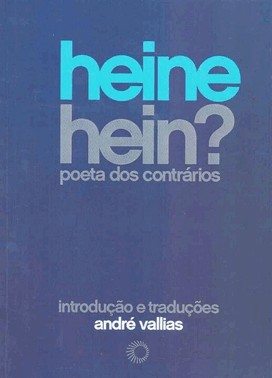 Heine Hein? - Poeta Dos Contrarios