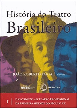 Historia Do Teatro Brasileiro - Vol. 01