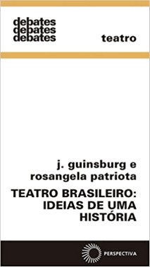 Teatro Brasileiro: Ideias De Uma Historia