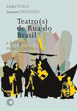 Teatros De Rua Do Brasil: A Luta Pelo Espaco Publico