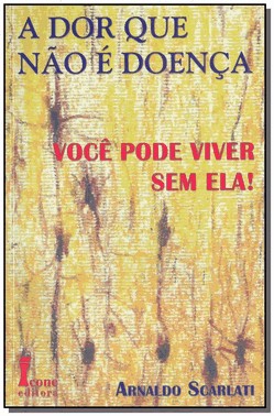 Dor Que Nao e Doenca, A