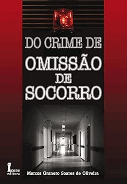 Do Crime De Omissao De Socorro - 01Ed/10
