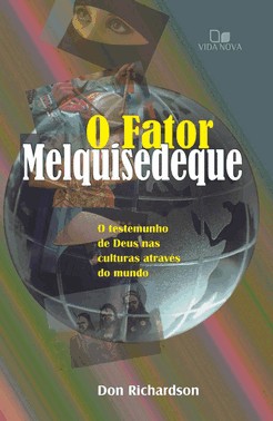 O Fator Melquisedeque: O Testemunho De Deus Nas Culturas Por Todo O Mundo - 3 Ed