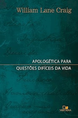 Apologetica Para Questoes Dificeis Da Vida