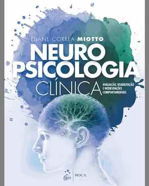 Neuropsicologia Clinica - Reabilitacao E Intervencoes Comportamentais