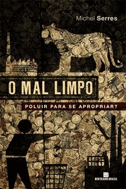 O Mal Limpo: Poluir Para Se Apropriar?